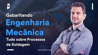 Gabaritando Engenharia Mecânica  Tudo sobre Processos de Soldagem [upl. by Kauffmann]