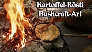 Kartoffel Rösti nach Bushcraft Art [upl. by Zolnay]