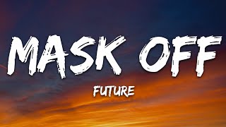 Future  Mask Off Lyrics [upl. by Ahsitauq]