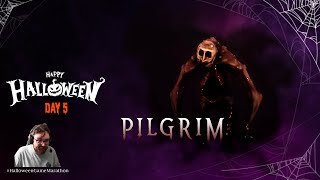 PILGRIM  Halloween Game Marathon  Day 5 [upl. by Aerdnuahs]