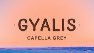 Capella Grey  GYALIS Lyrics [upl. by Farver140]