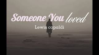 Lewis Capaldi  Someone You Loved Lyrics [upl. by Ahsirhcal]