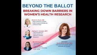 Beyond the Ballot Breaking Down Barriers in Womens Health Research [upl. by Shawnee839]