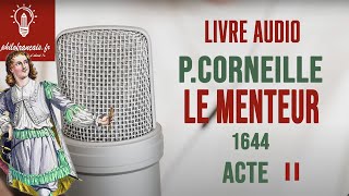 LIVRE AUDIO Corneille LE MENTEUR Bac Français Acte II [upl. by Lehcin]