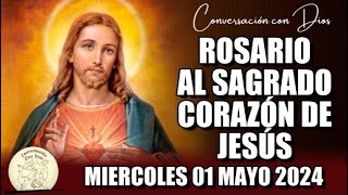 ROSARIO AL SAGRADO CORAZÓN DE HOY MIERCOLES 01 MAYO 2024 Sagrado Corazón de Jesús [upl. by Kristal]