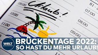 BRÜCKENTAGE 2022 So holt ihr an den Feiertagen am meisten Urlaub heraus I WELT News [upl. by Block257]