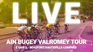 LIVE AIN BUGEY VALROMEY TOUR 2024  BeaupontHautevilleLompnes  ÉTAPE 2 [upl. by Ia]