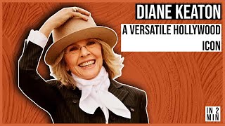 Diane Keaton A Versatile Hollywood Icon [upl. by Prosperus]