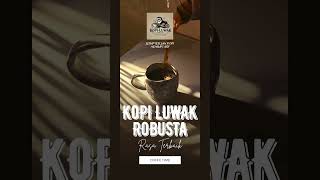 Kopi Luwak Robusta [upl. by Aneez]