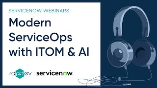 Advanced ServiceOps with Automation AI and ITOM  RapDev amp ServiceNow Webinar [upl. by Adiana]