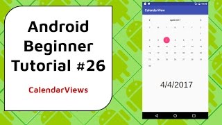 Android Beginner Tutorial 26 CalendarView Getting the Date and Displaying in a TextView [upl. by Etteyniv41]