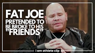 Fat Joe Once Pretended to Be Broke To See If His quotFriendsquot Would Stick With Him  I AM ATHLETE Clip [upl. by Market]