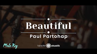 Beautiful – Paul Partohap KARAOKE AKUSTIK MALE KEY [upl. by Idell61]