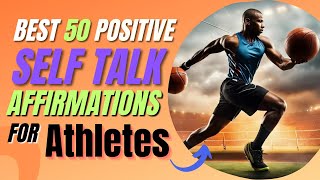 50 Positive Self Talk Affirmations for Athletes [upl. by Roshan]