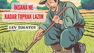 Tolstoy Hikayeleri  İnsana Ne Kadar Toprak Lazım  Sesli Kitap [upl. by Yaffit]