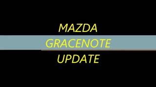 MAZDA CONNECT GRACENOTE UPDATE [upl. by Damali]