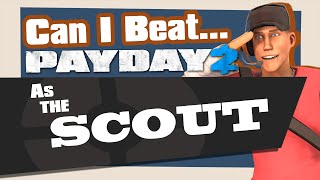 Can you Beat Payday 2 as the Scout [upl. by Nesrac]