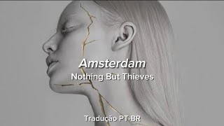 Amsterdam  Nothing But Thieves Tradução PTBR [upl. by Percy833]