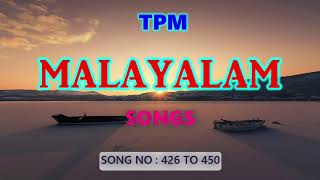 TPM MALAYALAM SONGS  426 TO 450  മലയാളം [upl. by Risan328]