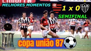 Flamengo 1 x 0 Atletico MG Copa União 87 melhores momentos [upl. by Bej]