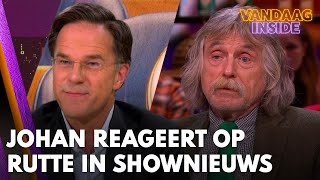 Johan reageert op uitspraken Mark Rutte in Shownieuws  VANDAAG INSIDE [upl. by Cort]