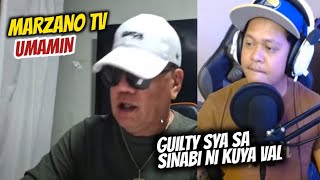 MARZANO TV AMINADONG GUILTY SYA SA SINABI NI KUYA VAL SANG AYON SYA KAY ROEL [upl. by Maurer]