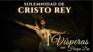 I VÍSPERAS Solemnidad de Cristo Rey [upl. by Cathryn634]