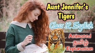 Aunt Jennifer’s Tigers CBSE Class 12 Poem Tamil Explanation [upl. by Radmen]