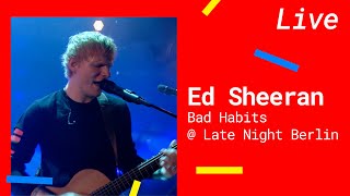 Ed Sheeran – Bad Habits Live LateNightBerlin 2021 [upl. by Cathrin]