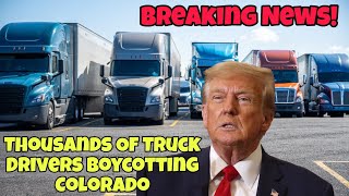 Breaking News Thousands Of Truck Drivers Boycotting Colorado Until Trumps Name Is Back On Ballot 🤯 [upl. by Portingale]