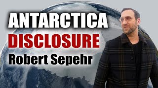 Antarctica Disclosure  ROBERT SEPEHR [upl. by Allenotna]