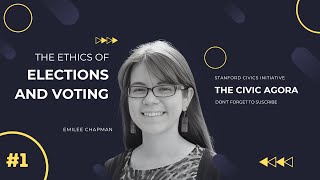 The Ethics of Elections and Voting  Emilee Chapman at The Civic Agora [upl. by Oech]