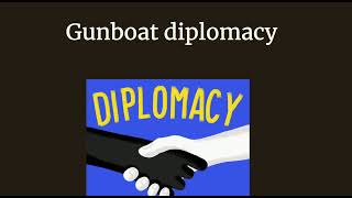 What is Gunboat Diplomacy [upl. by Germaun]