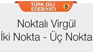 Noktalama İşaretleri  Noktalı Virgül İki Nokta Üç Nokta [upl. by Anirrak]