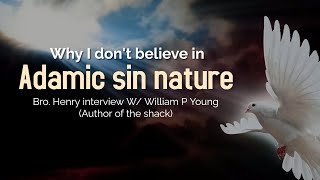 Why I dont believe in the adamic sin nature W William P Young [upl. by Romy]