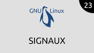 GNULinux 23  signaux [upl. by Hephzibah]