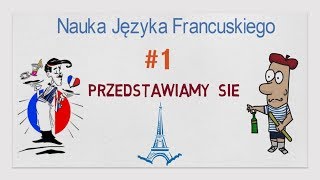 Nauka Języka Francuskiego 1  Przedstawiamy Się [upl. by Ulick759]