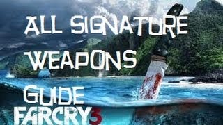 Far Cry 3  All Signature Weapons Guide [upl. by Dodson]