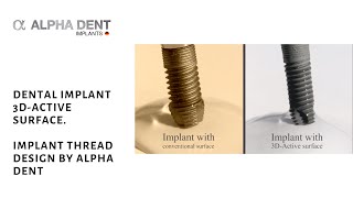 Dental implant 3DActive surface Implant thread design by Alpha Dent [upl. by Leuneb]