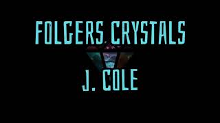 J Cole  Folgers Crystals HQ Lyrics [upl. by Ahsiuqat]