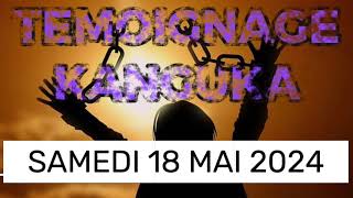 KANGUKA DU SAMEDI 18 MAI 2024 PUISSANT TEMOIGNAGE [upl. by Nesahc]