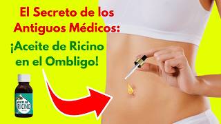 El Secreto de los Antiguos Médicos  ¡Aceite de Ricino en el Ombligo [upl. by Nylasej926]