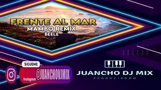 FRENTE AL MAR MAMBO REMIX ✘ Juancho Dj Mix Produciendo [upl. by Kirad]