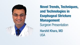 Dr Harshit Khara  Novel Trends Techniques and Technologies in Esophageal Stricture Management [upl. by Ahsien]