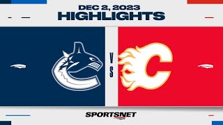 NHL Highlights  Canucks vs Flames  December 2 2023 [upl. by Atiekahs]