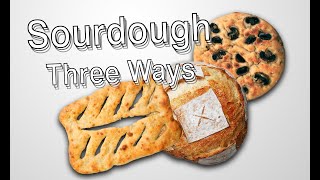 Sourdough Three Ways [upl. by Hsiri]