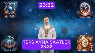 2332 Ters Ayna Saati Hayalleriniz Gerçek Olacak [upl. by Qidas]