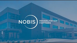 Nobis Rehabilitation Partners  Featuring One of our Rehabilitation Hospitals [upl. by Kimberly354]