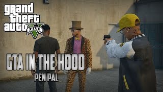 GTA In The Hood Ep 81 quotMy Pen Palquot [upl. by Fremont555]