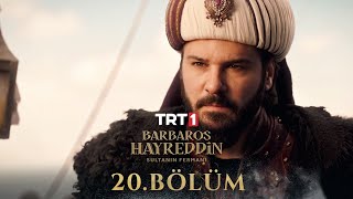 Barbaros Hayreddin Sultanın Fermanı 20 Bölüm Final [upl. by Annamaria701]